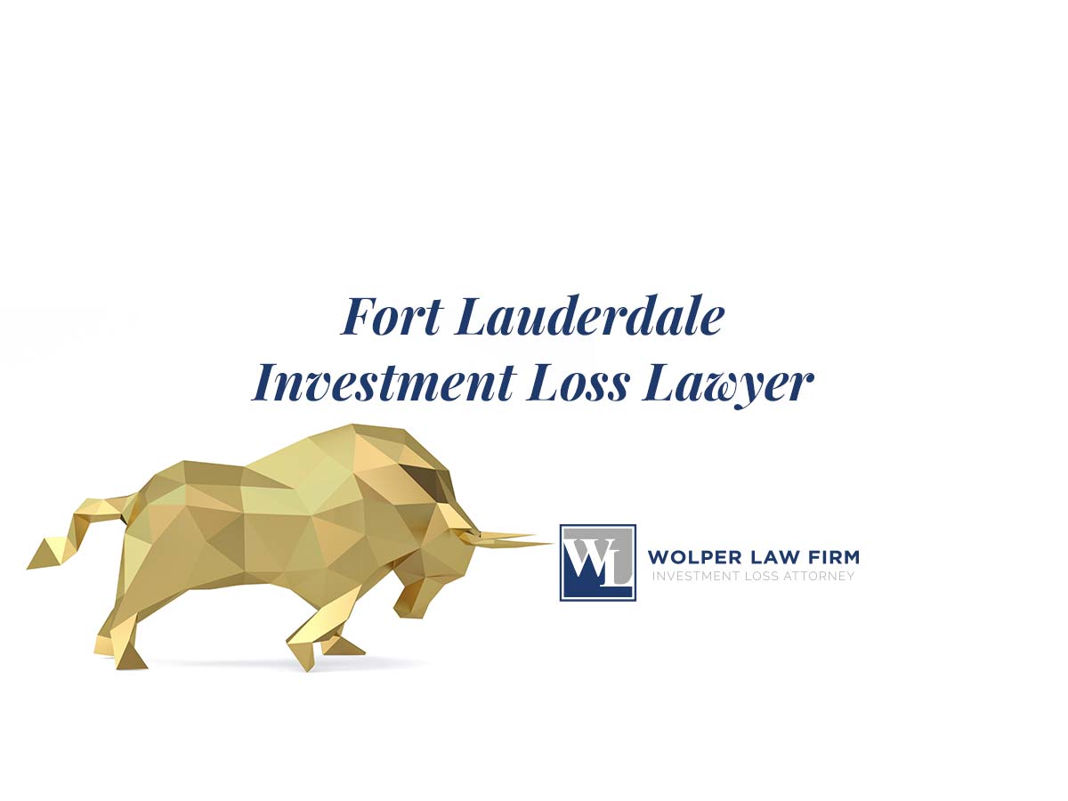 Fort Lauderdale Investment Loss Lawyer Wolper Law Firm, P.A.